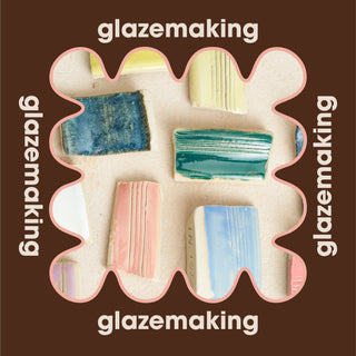 Glaze Making Foundations - May